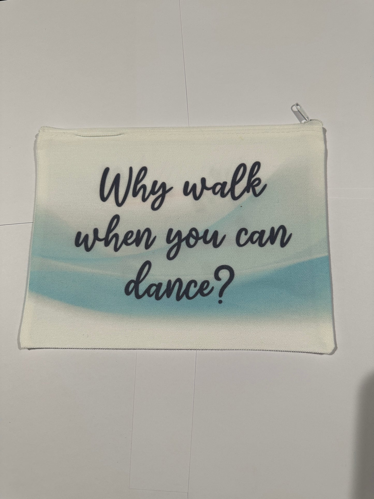 Small Bag - Why Walk when You can Dance