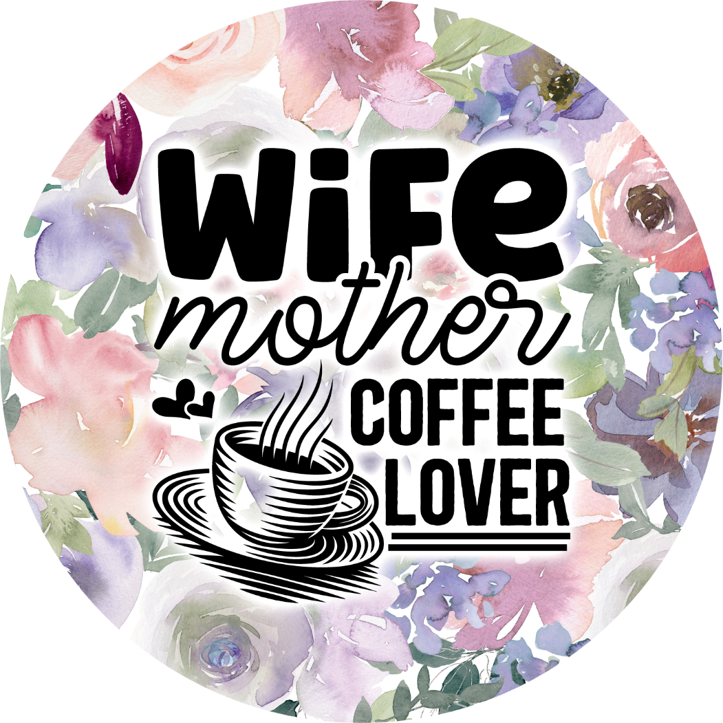 Coaster - Wife Mother Coffee Lover